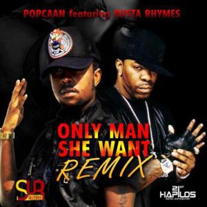 Only Man She Want (Remix) - Popcaan (Ft. Busta Rhymes)