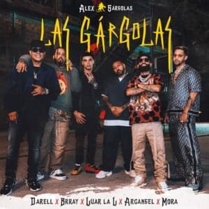 Las Gárgolas - Alex Gárgolas, Mora & Luar La L (Ft. Arcángel, Brray & Darell)