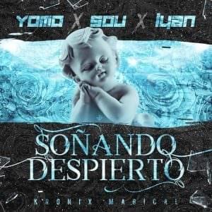 Soñando Despierto - Yomo (Ft. Lyan & Sou El Flotador)