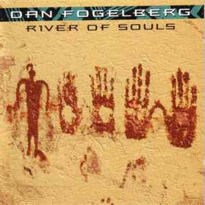 River of Souls - Dan Fogelberg