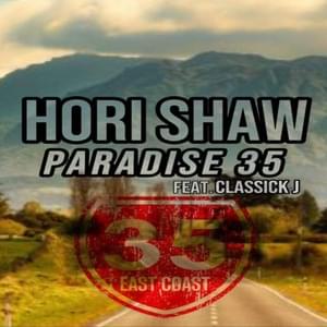 Paradise 35 - Hori Shaw (Ft. Classick J)