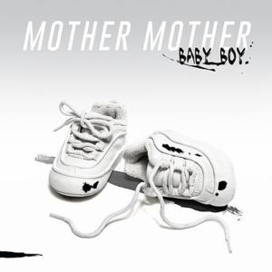 Baby Boy - Mother Mother