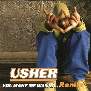 You Make Me Wanna... (Lil’ Jon’s Eastside Remix) - USHER