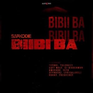 Biibi Ba - Sarkodie (Ft. 2Fyngers, Amerado, Frequency, Kofi Mole, Lyrical Joe, Obkay and CJ Biggerman., Toyboi, Tulenkey & Ye-Yo! (KOR))