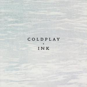 Ink - Coldplay