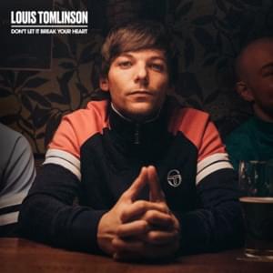 Louis Tomlinson - Don’t Let It Break Your Heart (Türkçe Çeviri) - Lyrxo Türkçe Çeviri