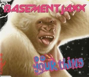 Do Your Thing - Basement Jaxx