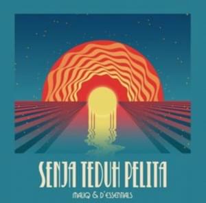 Senja Teduh Pelita - Maliq & D'Essentials