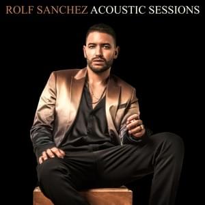 Burbujas De Amor (Acoustic Sessions) - Rolf Sanchez