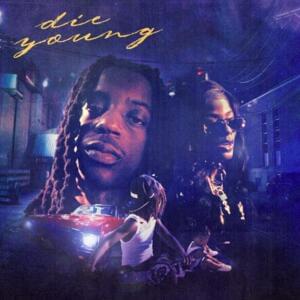 Die Young - OMB Peezy & Drum Dummie (Ft. Omerettà the Great)