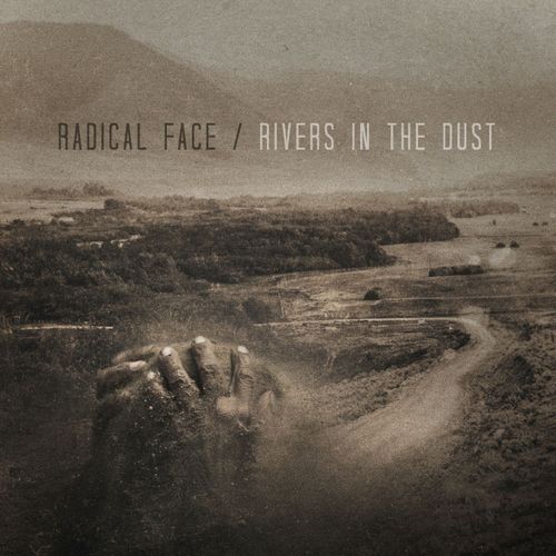 Rivers in the Dust - Radical Face