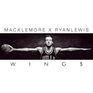 Wing$ - Macklemore & Ryan Lewis