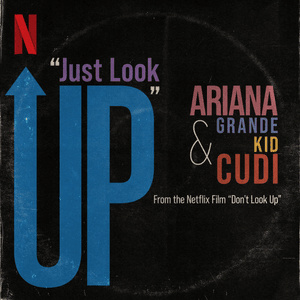 Just Look Up - Ariana Grande & Kid Cudi