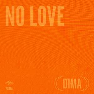 NO LOVE - D1MA