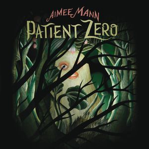 Patient Zero - Aimee Mann