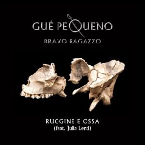 Ruggine E Ossa - Guè (Ft. Julia Lenti)