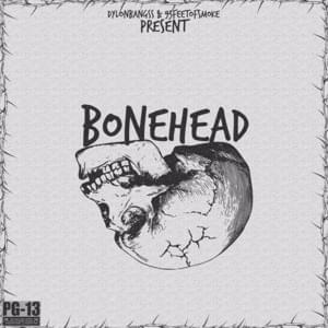 Bonehead - Dylonbangss (Ft. 93FEETOFSMOKE)