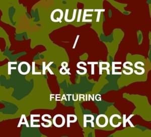 Quiet - Folk & Stress (Ft. Aesop Rock)