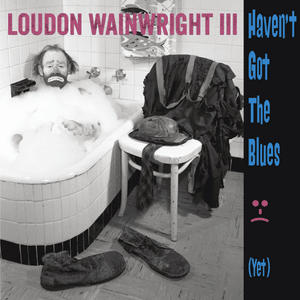 In a Hurry - Loudon Wainwright III