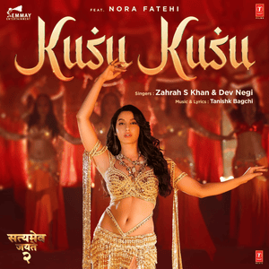 Kusu Kusu - Tanishk Bagchi, Zahrah S Khan & Dev Negi (Ft. Nora Fatehi)