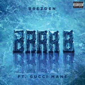 BRRR B - Brezden (Ft. Gucci Mane)