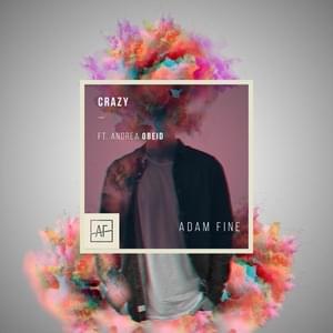 Crazy - Adam Fine (Ft. Andrea Obeid & Gnarls Barkley)