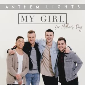 My Girl (For Mothers Day) - Anthem Lights