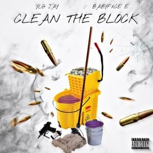 Clean the Block - YLG Jay (Ft. Babyfxce E)