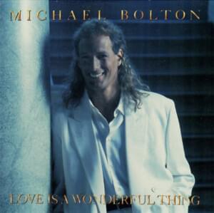 Love Is a Wonderful Thing - Michael Bolton