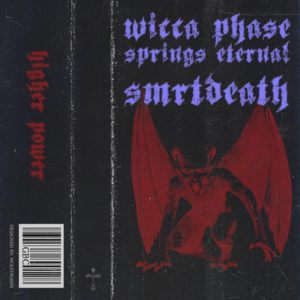 Higher Power - Smrtdeath & Wicca Phase Springs Eternal