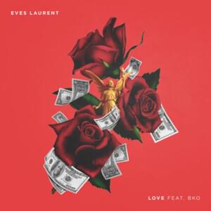 Love - Eves Laurent (Ft. BKO & Eves Laurent)