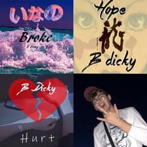 Hurt - B Dicky (Ft. Broke, Hope & Hurt)