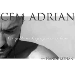 Bu Yollar Hep Sana Çıkar - Cem Adrian (Ft. Hande Mehan)