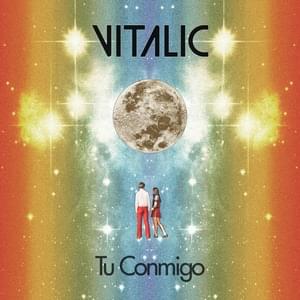 Tu Conmigo - Vitalic (Ft. La Bien Querida)