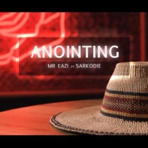 Anointing - Mr Eazi (Ft. Sarkodie)