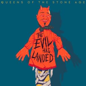 The Evil Has Landed - Queens of the Stone Age