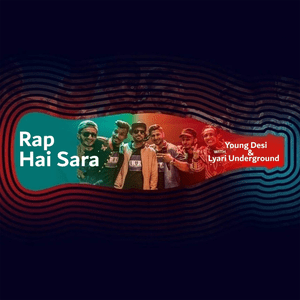 Rap Hai Saara - Lyari Underground & Young Desi