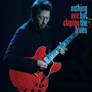 Everyday I Have the Blues (Live at the Fillmore, San Francisco, 1994) - Eric Clapton