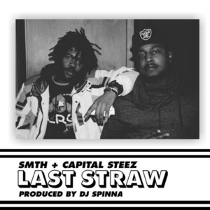 Last Straw - SMTH (Ft. Capital STEEZ)