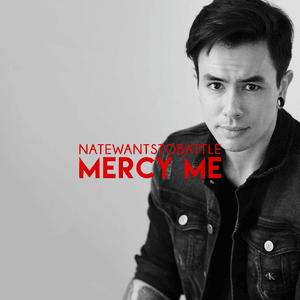 Mercy Me - NateWantsToBattle