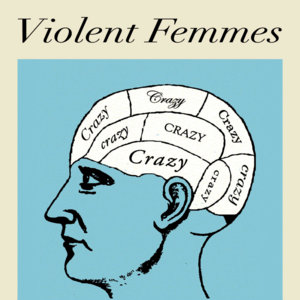 Crazy - Violent Femmes