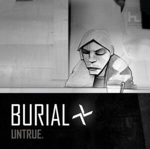 Untrue - Burial