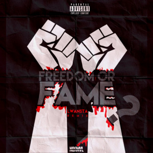 Freedom Or Fame(Remix) - ByLwansta