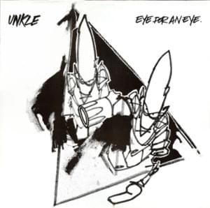 Eye For An Eye - UNKLE