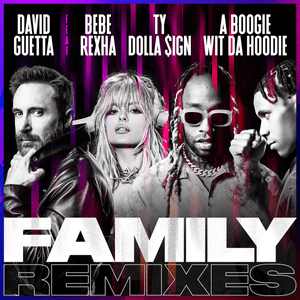 Family (Crvvcks Remix) - David Guetta (Ft. Bebe Rexha, A Boogie wit da Hoodie & Ty Dolla $ign)