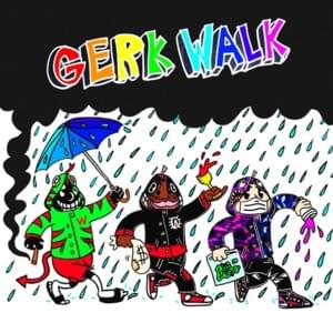 GERK WALK - CHRIST DILLINGER (Ft. Keith Ape & Lil Darkie)