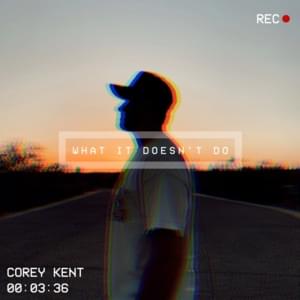 What It Doesn’t Do - Corey Kent