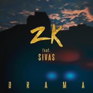 Drama - ZK (Ft. Sivas)