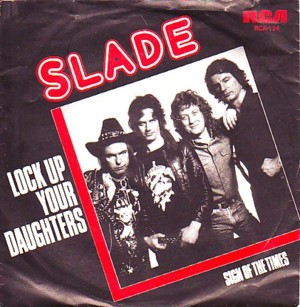 Lock Up Your Daughters - Slade