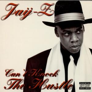 Can’t Knock the Hustle - JAY-Z (Ft. Mary J. Blige & Pain In Da Ass)